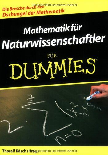 Thoralf Räsch - Mathematik für Naturwissenschaftler für Dummies: Die Bresche durch den Dschungel der Mathematik (Fur Dummies) - Preis vom 13.10.2026 11:25:28 h