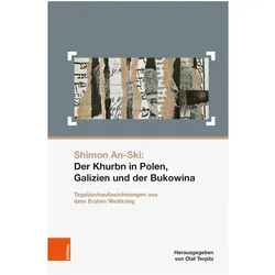 Shimon An-Ski: Der Khurbn in Polen, Galizien und der Bukowina, Fachbücher von Olaf Terpitz