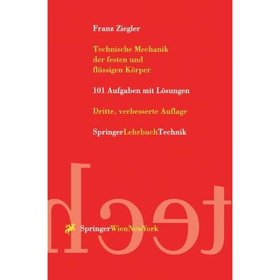 Technische Mechanik der festen und flüssigen Körper, Taschenbuch von Franz Ziegler, Springer Wien, 978-3-211-83193-9