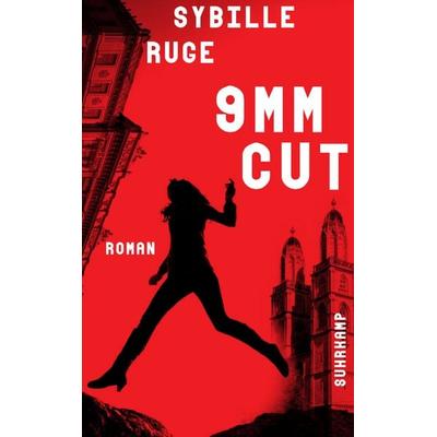 9mm Cut, Taschenbuch von Sybille Ruge, Suhrkamp, 978-3-518-47399-3