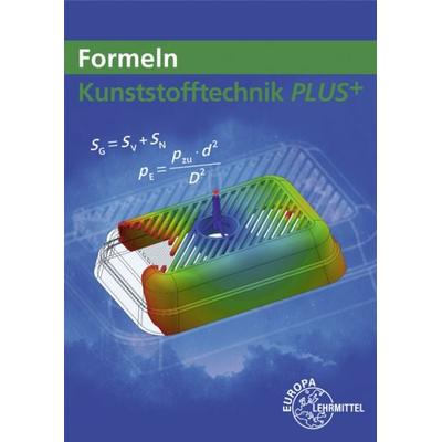 Formeln Kunststofftechnik PLUS+, Taschenbuch von Ulrike Rudolph,Hartmut Fritsche,Werner Gradl,Jörg Kolbinger,Werner Schröck, Europa-Lehrmittel,