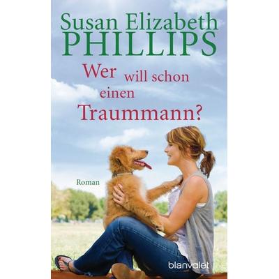 Wer will schon einen Traummann?, Taschenbuch von Susan Elizabeth Phillips, Blanvalet, 978-3-442-35394-1