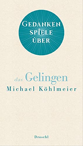 Michael Köhlmeier - Gedankenspiele über das Gelingen - Preis vom 09.10.2026 07:28:09 h