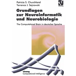 Grundlagen zur Neuroinformatik und Neurobiologie, Fachbücher von Rudolf Kruse, Wolfgang Bibel, Terrence J. Sejnowski, Patricia S. Churchland