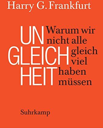 Frankfurt, Harry G. - Ungleichheit: Warum wir nicht alle gleich viel haben müssen (suhrkamp taschenbuch) - Preis vom 02.10.2026 23:42:20 h