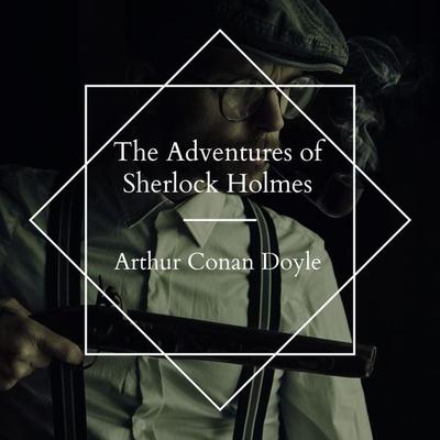 The Adventures of Sherlock Holmes - Arthur Conan Doyle, Audio, 4061707429613