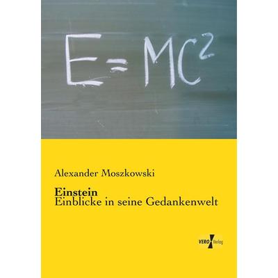 Einstein, Taschenbuch von Alexander Moszkowski, BoD - Books on Demand, 978-3-95610-605-7