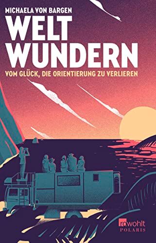 Bargen, Michaela von - Weltwundern – Vom Glück, die Orientierung zu verlieren - Preis vom 11.10.2026 15:43:13 h