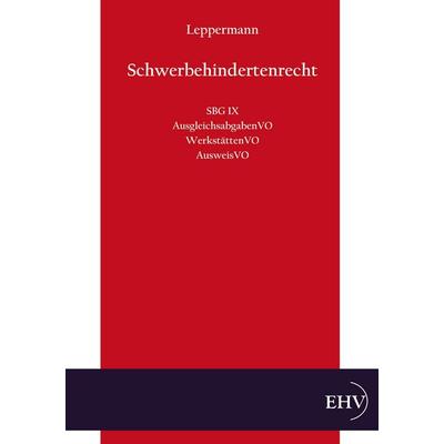 Schwerbehindertenrecht, Taschenbuch von Dieter Leppermann, EHV Academicpress, 978-3-86741-691-7