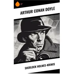 Sherlock Holmes-Krimis, Belletristik von Sir Arthur Conan Doyle