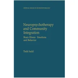 Neuropsychotherapy and Community Integration, Fachbücher von Tedd Judd
