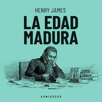 La edad madura - Henry James, Audio, 4066004646640
