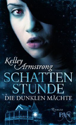 Kelley Armstrong - Die dunklen Mächte: Schattenstunde: Roman (PAN) - Preis vom 11.10.2026 15:43:13 h