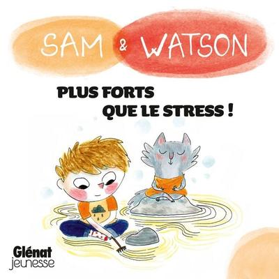 Sam & Watson, plus forts que le stress ! - Ghislaine Dulier,Bérengère Delaporte, Audio, 9782344072691