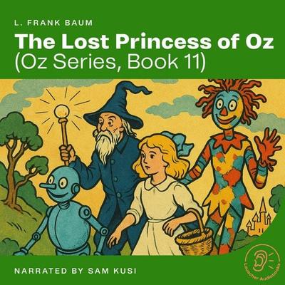 The Lost Princess of Oz (Oz Series, Book 11) - L. Frank Baum, Audio, 9783711940407