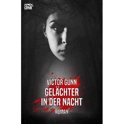GELÄCHTER IN DER NACHT, Taschenbuch von Victor Gunn, Epubli, 978-3-7529-7902-2