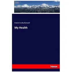 My Health, Fachbücher von Francis Cowley Burnand
