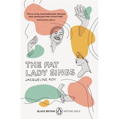 The Fat Lady Sings, Taschenbuch von Jacqueline Roy, Penguin Books Ltd, 978-0-241-48269-8