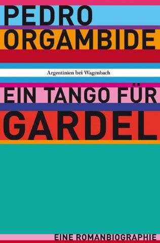 Pedro Orgambide - Ein Tango für Gardel - Eine Romanbiographie - Preis vom 09.10.2026 07:28:09 h