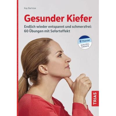 Gesunder Kiefer, Taschenbuch von Kay Bartrow, TRIAS, 978-3-432-11622-8