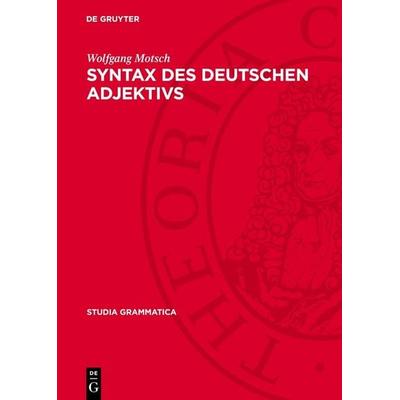 Syntax des deutschen Adjektivs, Gebundene Ausgabe von Wolfgang Motsch, De Gruyter, 978-3-11-275060-5