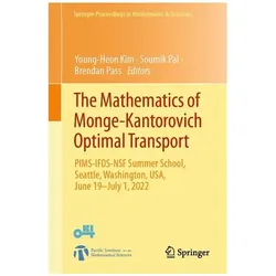 The Mathematics of Monge-Kantorovich Optimal Transport, Fachbücher von Brendan Pass, Soumik Pal, Young-Heon Kim