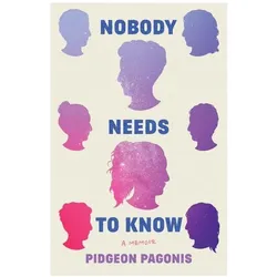 Nobody Needs to Know, Belletristik von Pidgeon Pagonis