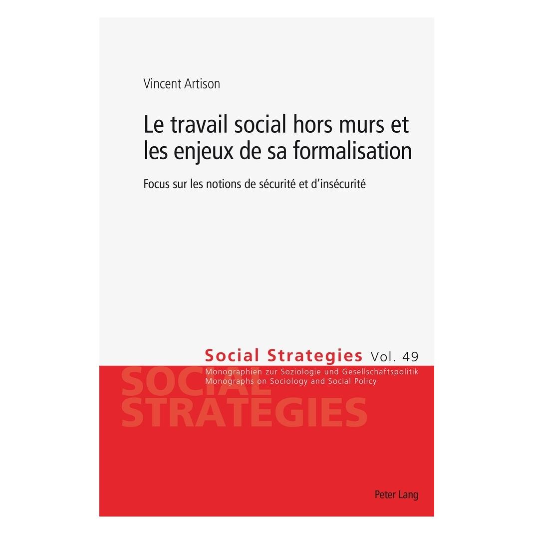 Peter Lang Le travail social hors murs et les enjeux de sa formalisation (Französisch, Softcover, Vincent Artison) (56026403)