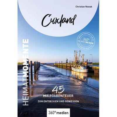 Cuxland - HeimatMomente, Taschenbuch von Christian Nowak, 360° medien, 978-3-96855-303-0