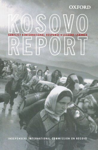 Independent International Commission on Kosovo, Independent International Commission on Kosovo - Kosovo Report: Conflict * International Response * Lessons Learned - Preis vom 09.10.2026 07:28:09 h