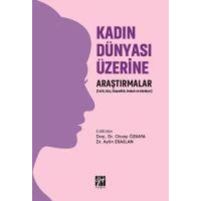 Kadin Dünyasi Üzerine Arastirmalar, Taschenbuch von Olcay Özkaya,Aylin Eraslan, Gazi Kitabevi