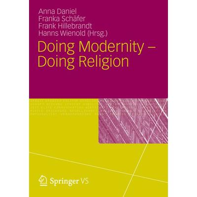 Doing Modernity - Doing Religion, Taschenbuch von , Springer Fachmedien Wiesbaden GmbH, 978-3-531-18210-0