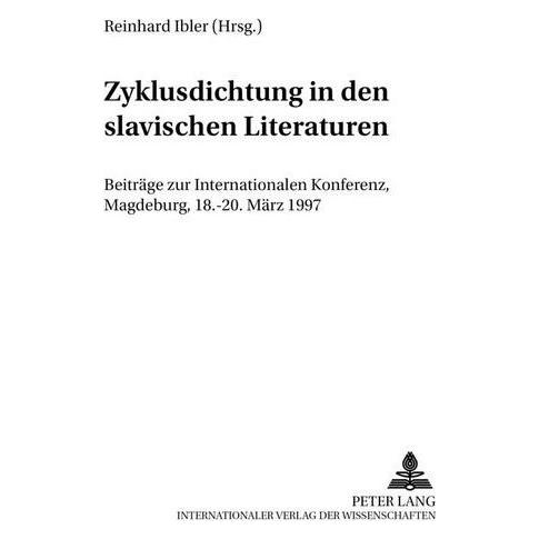Peter Lang Zyklusdichtung in den slavischen Literaturen (Deutsch, Kroatisch, Polnisch, Russisch, Serbisch, Slowenisch, Tschechisch, Softcover, Reinhard Ibler) (56033964)