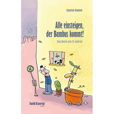 Alle einsteigen, der Bambus kommt!, Taschenbuch von Sascha Thamm, Lektora, 978-3-95461-287-1