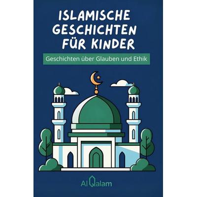 Islamische Geschichten für Kinder, Taschenbuch von Asma Muktaidova, Epubli, 978-3-565-50005-5