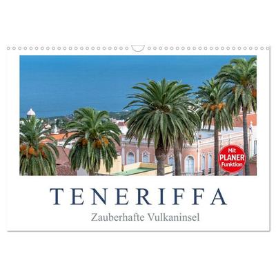 TENERIFFA - Zauberhafte Vulkaninsel (Wandkalender 2026 DIN A3 quer), CALVENDO Monatskalender