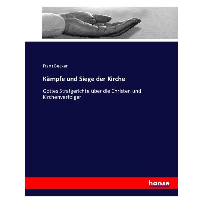 Hansebooks Kämpfe und Siege der Kirche (Deutsch, Softcover, Franz Becker) (8309495)
