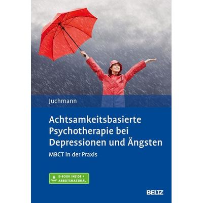 Achtsamkeitsbasierte Psychotherapie bei Depressionen und Ängsten, Set von Ulrike Juchmann, Beltz Verlagsgruppe GmbH & Co. KG, 978-3-621-28735-7