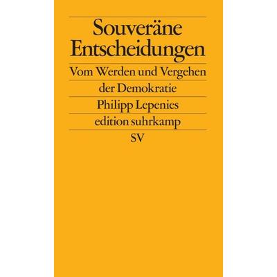 Souveräne Entscheidungen, Taschenbuch von Philipp Lepenies, Suhrkamp, 978-3-518-12844-2