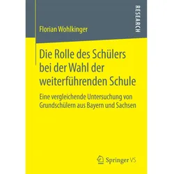 Die Rolle des Schülers bei der Wahl der weiterführenden Schule, Fachbücher von Florian Wohlkinger