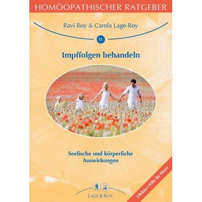 Homöopathischer Ratgeber Impffolgen behandeln, Taschenbuch von Carola Lage-Roy,Ravi Roy, Lage & Roy, 978-3-929108-26-2