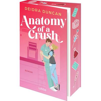 Anatomy of a Crush, Taschenbuch von Deidra Duncan, Lübbe, 978-3-7577-0279-3
