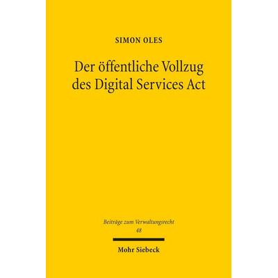 Der öffentliche Vollzug des Digital Services Act, Taschenbuch von Simon Oles, Mohr Siebeck, 978-3-16-200892-3
