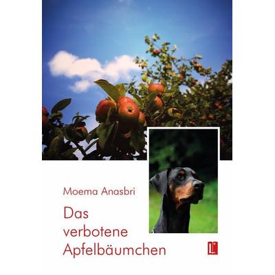 Das verbotene Apfelbäumchen, Taschenbuch von Moema Anasbri, Utzverlag GmbH, 978-3-8316-2253-5