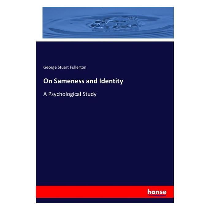 Hansebooks On Sameness and Identity (Englisch, Softcover, George Stuart Fullerton) (55857354)