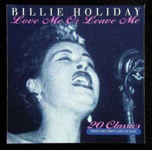 Billie Holiday - Love Me Or Leave Me - Preis vom 11.10.2026 03:10:56 h