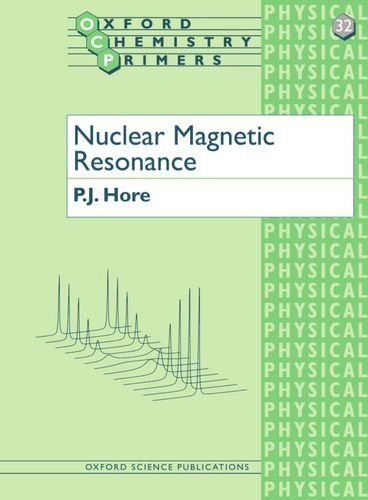 Hore, P. J. - Nuclear Magnetic Resonance (Oxford Chemistry Primers) - Preis vom 09.10.2026 07:28:09 h