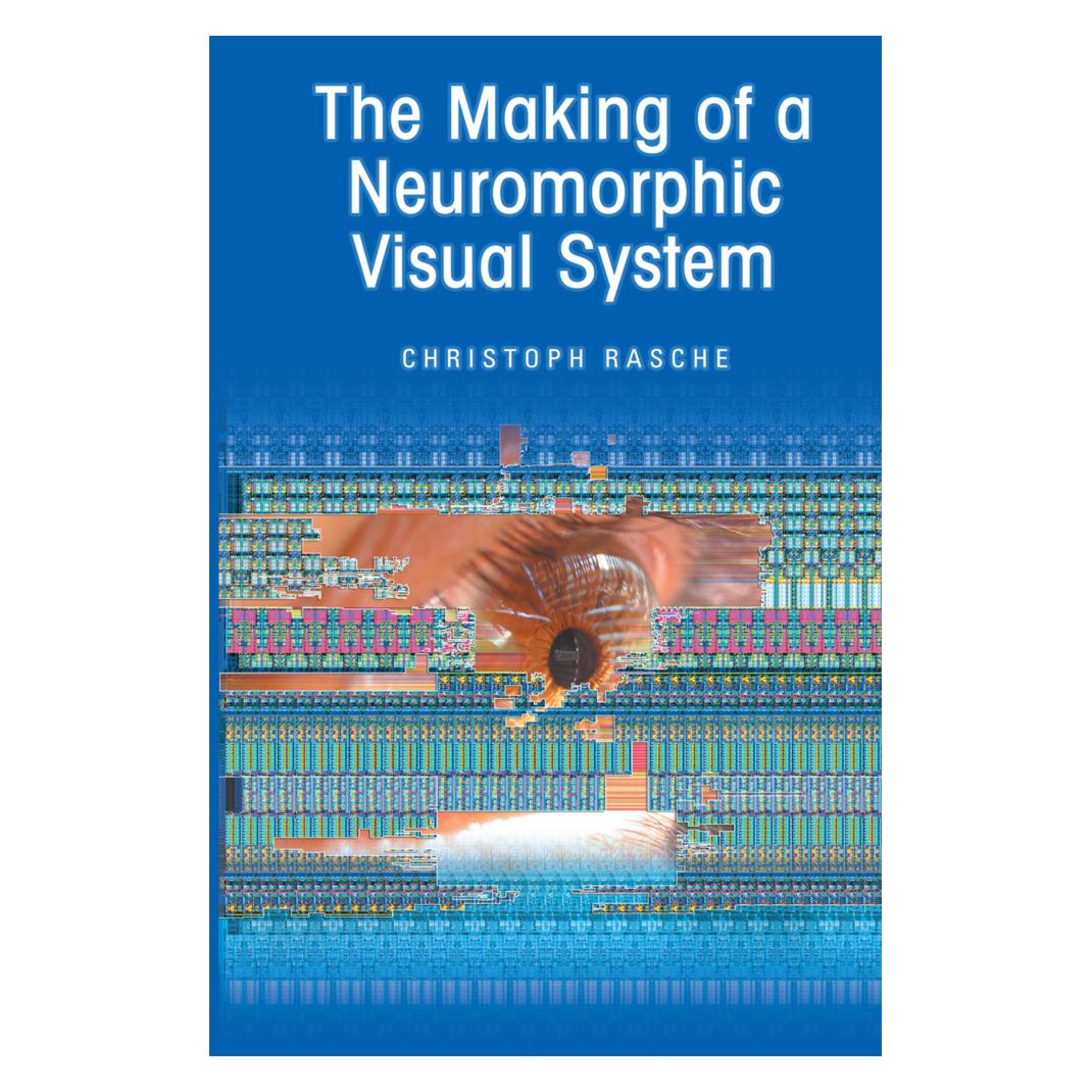 Springer The Making of a Neuromorphic Visual System (Englisch, Softcover, Christoph Rasche) (55581094)