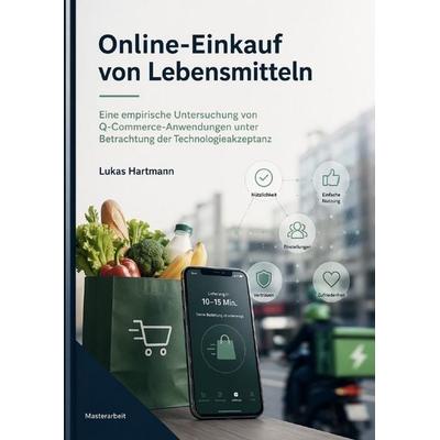 Online-Einkauf von Lebensmitteln, Taschenbuch von Lukas Hartmann, Epubli, 978-3-565-42018-6