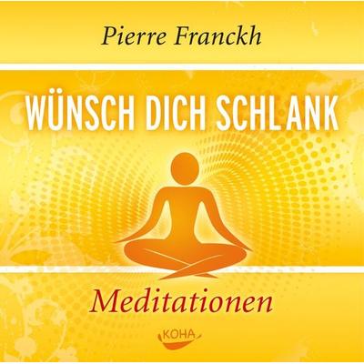 Wünsch dich schlank – Meditationen - Pierre Franckh, CD, 9783867281171
